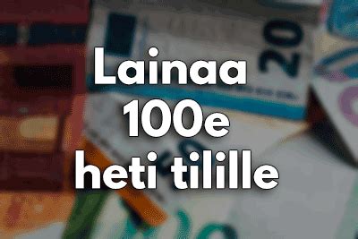 100e lainaa heti tilille - nopea ja helppo ratkaisu